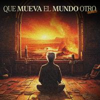 Que mueva el mundo otro (feat. Mikv) [REMIX]