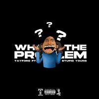 Whats the problem Pt. 2 (feat. $tupid Young)