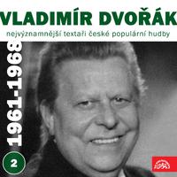 Nejvýznamnější textaři české populární hudby Vladimír Dvořák, Vol. 2 (1961-1968)