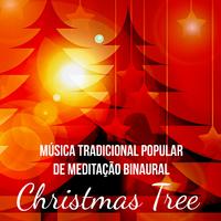 Christmas Tree - Música Tradicional Popular de Meditação Binaural para Um Dia Perfeito Feriado de Natal Bom Sono com Sons Instrumentais New Age da Natureza