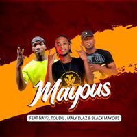 MAYOUS (feat. NAYEL Toudil, MALY DJAZ & Black MAYOUS)