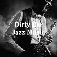 Dirty Bar Jazz Music