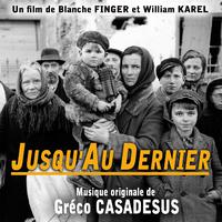 Jusqu'au dernier (Bande originale du film de Banche Finger et William Karel)