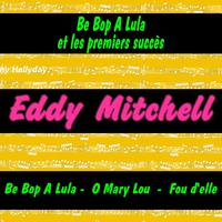 Be bop a lula et les premiers succès de Eddy Mitchell