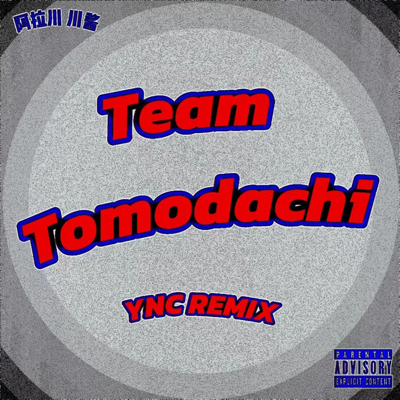 Team Tomodachi チーム友達(YNC REMIX）