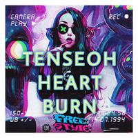 TENSEOH HEART BURN (Freestyle)