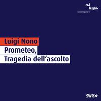 Luigi Nono: Prometeo, Tragedia dell'ascolto