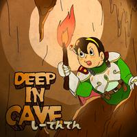 DEEP IN CAVE