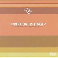 Bakery Love Is Forever (Concept Compilation By Bakery Music)