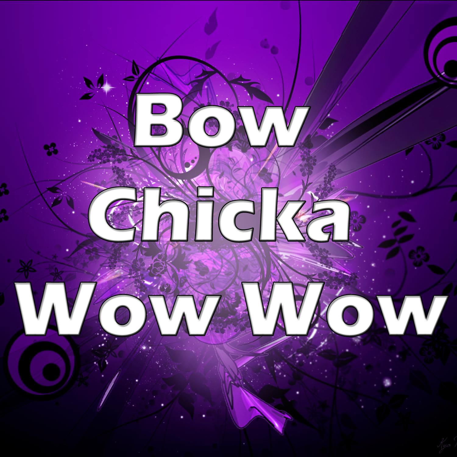 Bow chicka bow wow meaning