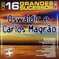 Os 16 Grandes Sucessos de Oswaldir e Carlos Magrão - Série +