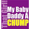 That Girl! - My Baby Daddy A Chump