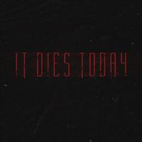 It Dies Today - Buried By Black Clouds