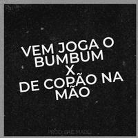 JOGA O BUMBUM X DE COPÃO NA MÃO