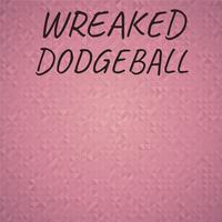 Wreaked Dodgeball