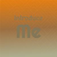 Introduce Me