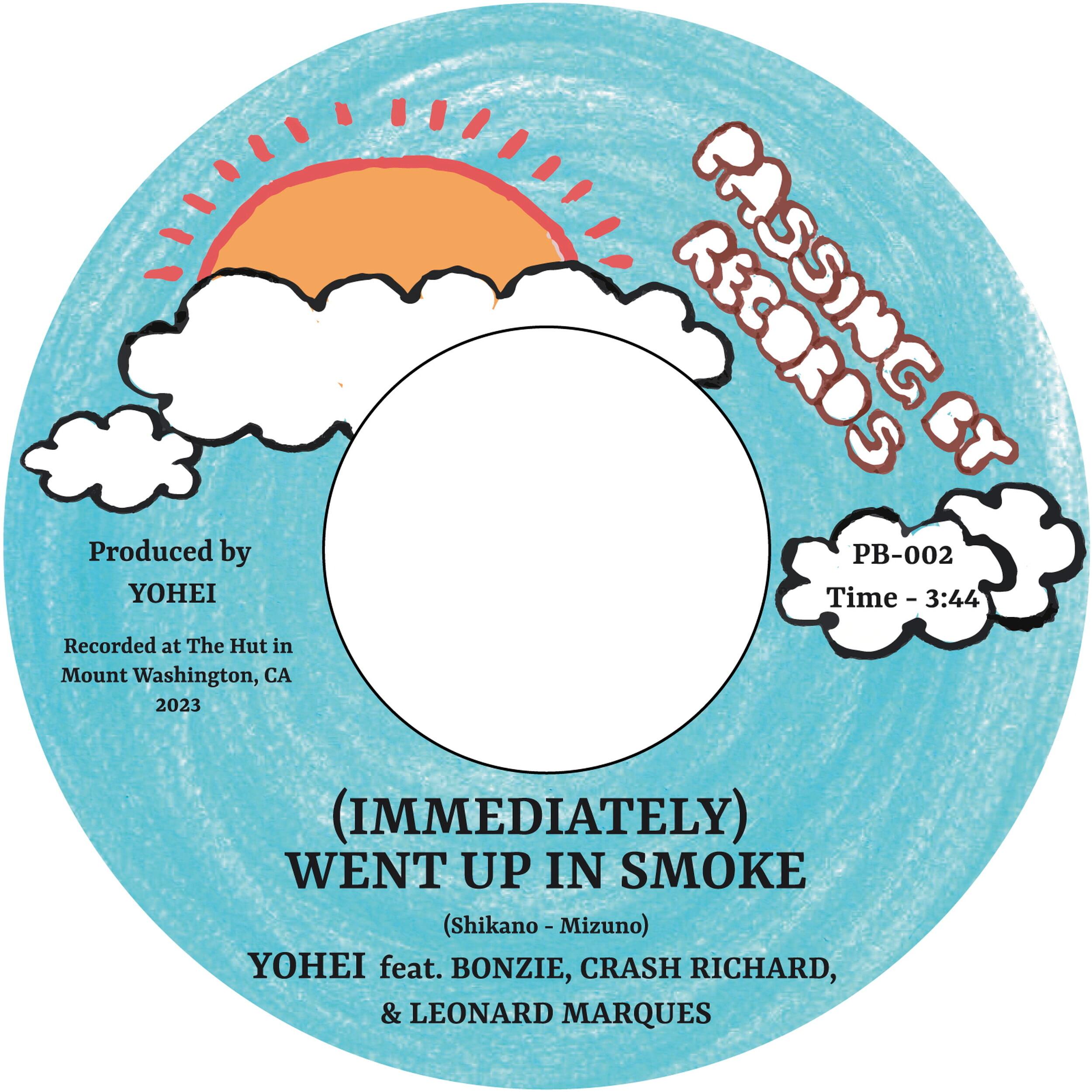 (Immediately) Went Up In Smoke