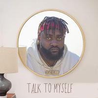 Talk to Myself (feat. Producertrenttaylor)