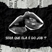 Será Que Ela É do Job?