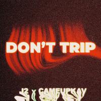 Don't Trip (feat. Cameupkav)