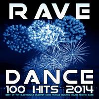 Rave Dance 100 Hits 2014 - Best of Top Electronica Dubstep Hard Trance Electro House Techno Bass DJ Mix