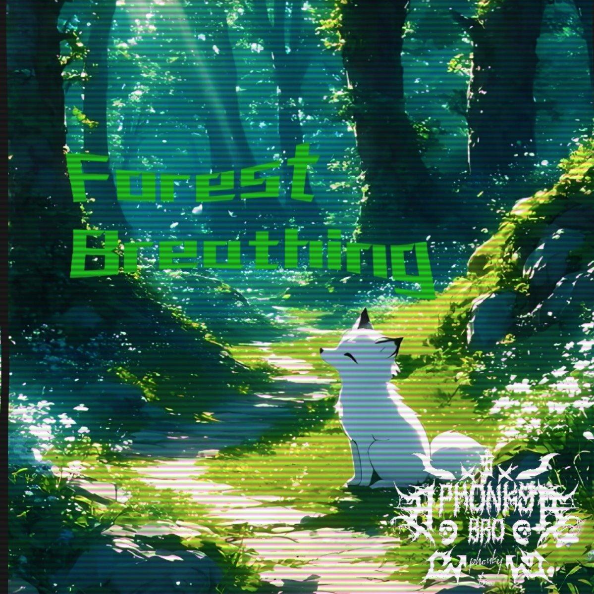 Forest breathing（Phonk）