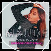 Dance You Off (Gregoir Cruz Remix)