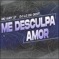 Me Desculpa Amor