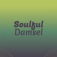 Soulful Damsel