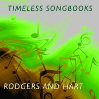 Timeless Songbooks: Rodgers & Hart