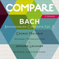 Bach: Brandenburg Concerto No. 5, George Malcolm vs. Irmgard Lechner (Compare 2 Versions)