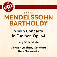 MENDELSSOHN, Felix: Violin Concerto, Op. 64 (Gitlis, Vienna Symphony, Swarowsky)