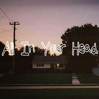 All In Your Head