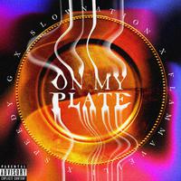 ON MY PLATE (feat. Flammavelli & Speedy G)