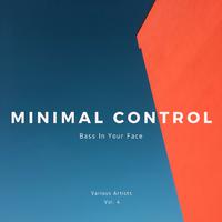 Minimal Control (Bass In Your Face), Vol. 4