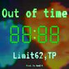 LIMIT62 - Out of time (feat. TP)