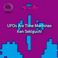 UFOs Are Time Machines