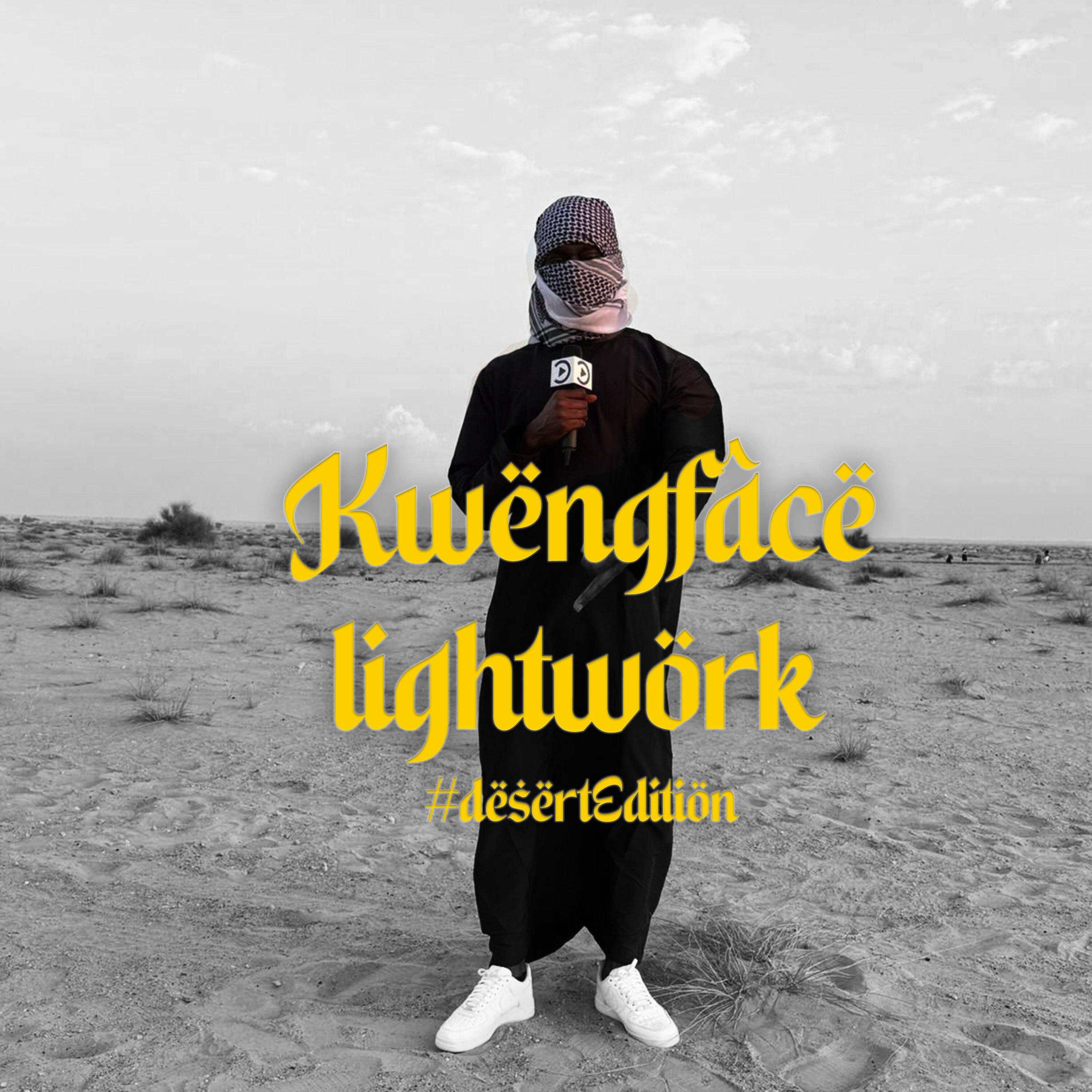 Kwengface - Lightwork #DesertEdition