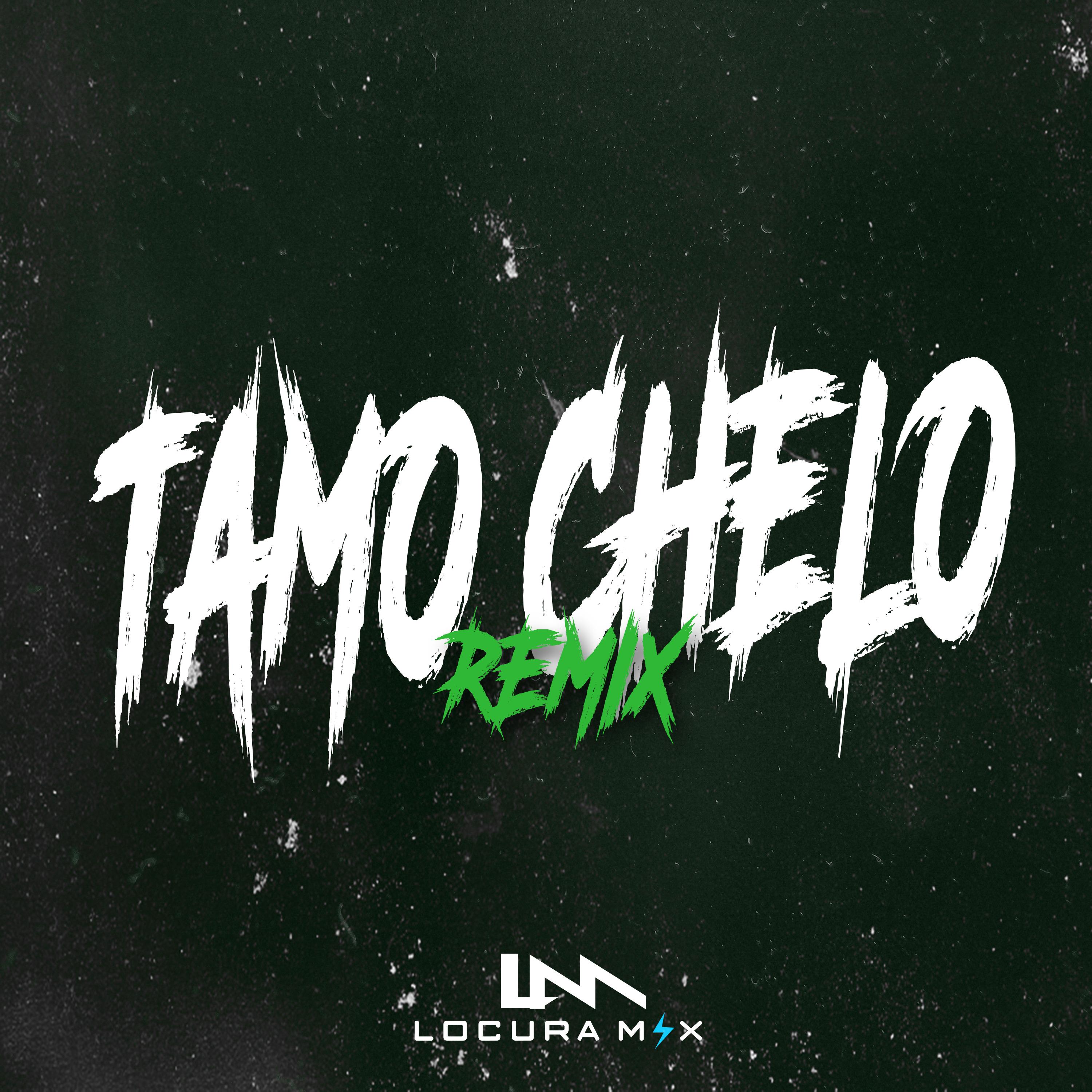 tamo chelo remix locura mix tamo chelo remix locura mix
