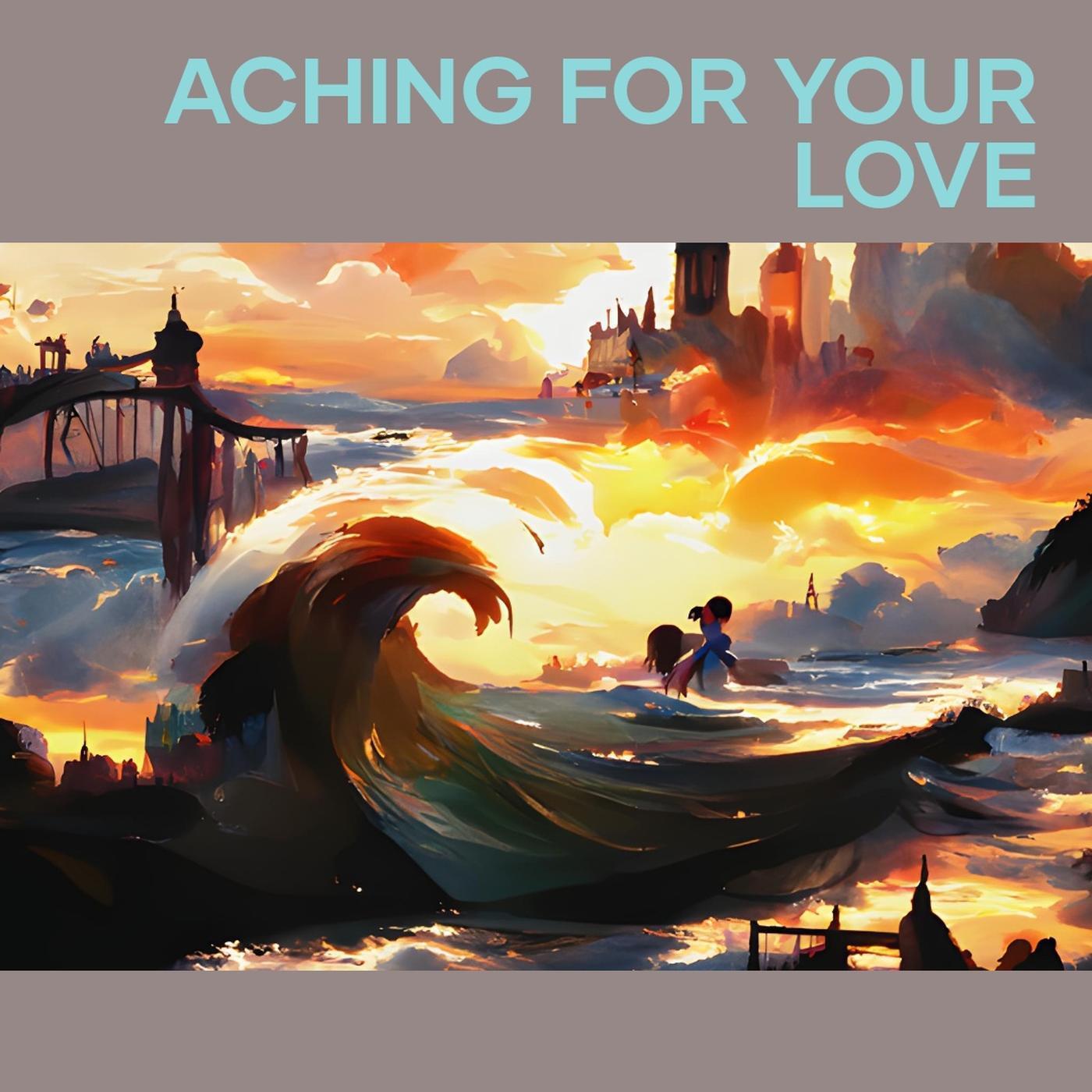 Aching for Your Love (Acoustic)