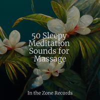 50 Sleepy Meditation Sounds for Massage