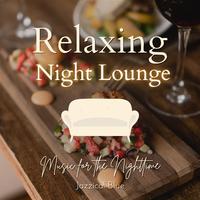 Relaxing Night Lounge - Music for the Nighttime