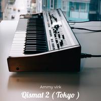 Qismat 2 ( Tokyo )