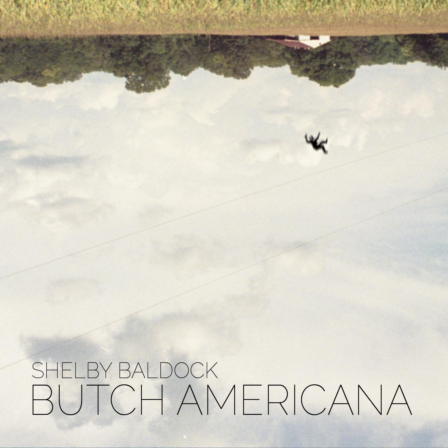 vip专辑butch americana歌手：shelby baldock发行时间：2014-08-