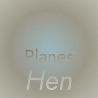 Planes Hen