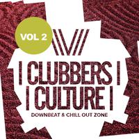 Clubbers Culture: Downbeat & Chill Out Zone, Vol. 2