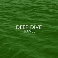 Deep Dive - Ravel