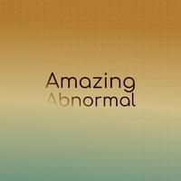 Amazing Abnormal