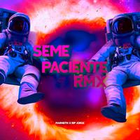 Seme Paciente (Remix)