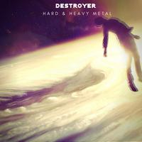 Destroyer: Hard & Heavy Metal